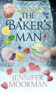 Title: The Baker's Man, Author: Jennifer Moorman