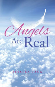 Title: Angels Are Real, Author: Jessika Jack