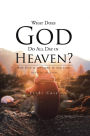 What Does God Do All Day In Heaven