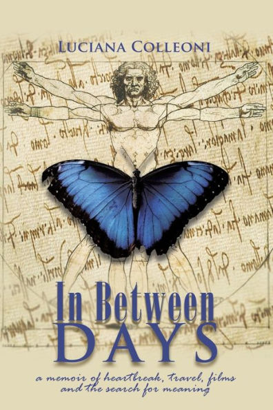 Between Days: A Memoir of Heartbreak, Travel, Films and the Search for Meaning