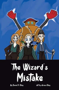 Title: The Wizard's Mistake, Author: Daniel P. Riley