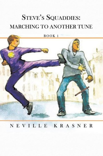 Steve's Squaddies: Marching to Another Tune ( Book 1 )