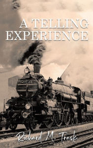 Title: A Telling Experience, Author: Richard M Trask