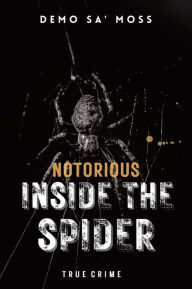 Title: Notorious Inside The Spider, Author: Demo Sa'moss