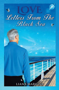 Title: Love Letters from the Black Sea, Author: Liana Margiva