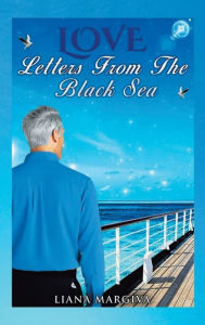 Title: Love Letters from the Black Sea, Author: Liana Margiva