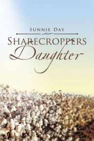 Title: Sharecroppers Daughter, Author: Sunnie Day
