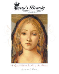 Title: Mary's Beauty: A Spiritual Outlook on Beauty for Preteens, Author: Rosemarie C. Pomilla