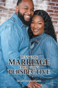 Title: Let's Talk Marriage from God's Perspective, Author: Luciana M. Rhome