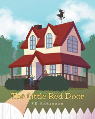 Title: The Little Red Door: All of a Sudden!, Author: SR Bohannon