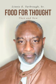 Title: Food for Thought: Then and Now, Author: Linnie E. Yarbrough