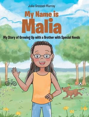 My Name Is Malia Story of Growing Up With a Brother Special Needs