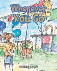 Title: Wherever You Go, Author: Alexis Davis
