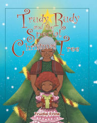 Title: Trudy Rudy and the Special Christmas Tree, Author: Trudie Frink