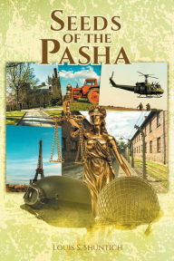 Title: Seeds of the Pasha, Author: Louis S Shuntich