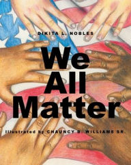 Title: We All Matter, Author: Dikita L Nobles