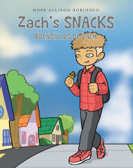 Title: Zach's Snacks: Bocadillos de Zach, Author: Hope Allison Robinson