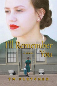 Title: I'll Remember You, Author: TM Fletcher
