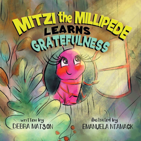 Mitzi The Millipede Learns Gratefulness