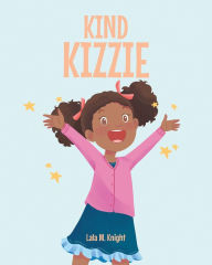 Title: Kind Kizzie, Author: Lala M. Knight