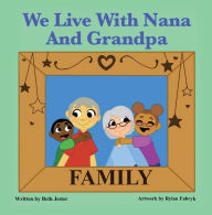 Title: We Live with Nana and Grandpa, Author: Beth Jester