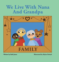 Title: We Live with Nana and Grandpa, Author: Beth Jester