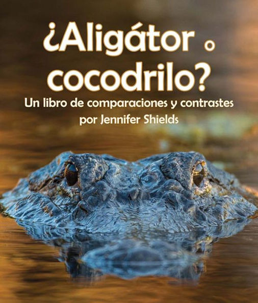Aligator o cocodrilo? Un libro de comparaciones y contrastes