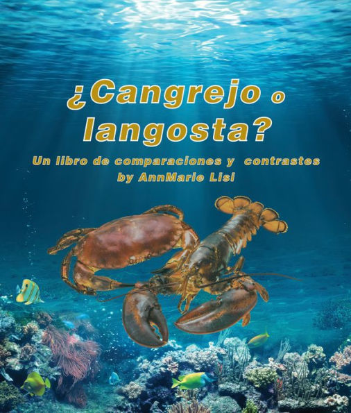 ï¿½Cangrejo O Langosta? Un Libro de Comparaciones Y Contrastes: Crab or Lobster? a Compare and Contrast Book in Spanish