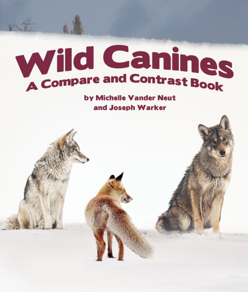 Wild Canines: A Compare and Contrast Book
