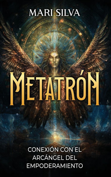 Metatrï¿½n: Conexiï¿½n con el Arcï¿½ngel del Empoderamiento