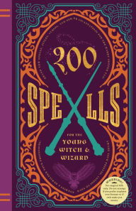 Ebooks download free online 200 Spells for the Young Witch & Wizard: Brand New Spells, Jinxes, Curses, and Other Incantations for the Harry Potter Fan! (English literature) PDB RTF by  9781638190158
