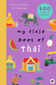 Title: My First Book of Thai: 800+ Words & Pictures, Author: Bushel & Peck Books