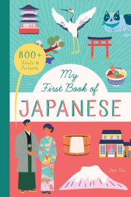 Download ebook free english My First Book of Japanese: 800+ Words & Pictures 