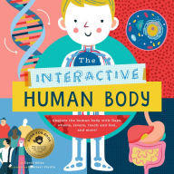 Title: The Interactive Human Body: Explore the human body with flaps, wheels, levers, touch and feel, and more!, Author: Ryan G. Van Cleave