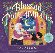 Ebooks free magazines download The Blessed Pomegranates: A Ramadan Story About Giving 9781638191490 (English Edition)