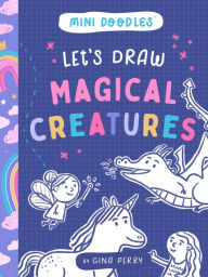 Download electronic books online Let's Draw Magical Creatures 9781638191612 by Gina Perry, Gina Perry PDF FB2