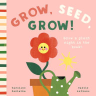 Title: Grow, Seed, Grow!, Author: Caroline Derlatka