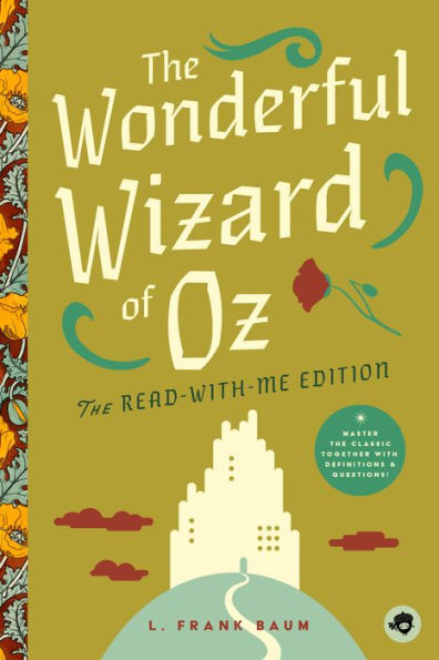 The Wonderful Wizard of Oz: The Read-With-Me Edition: The Unabridged Story in 20-Minute Reading Sections with Comprehension Questions, Discussion Prompts, Definitions, and More!