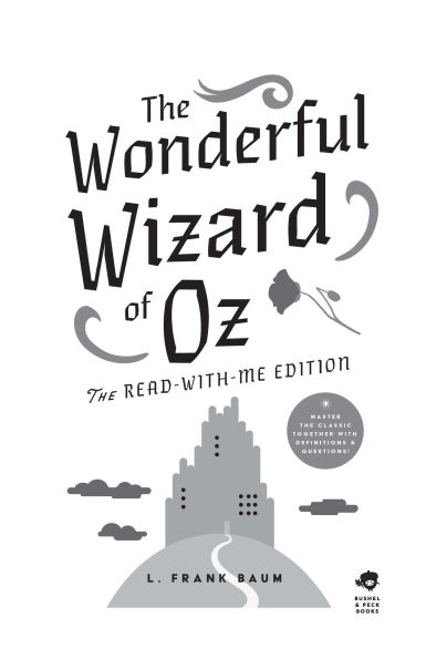 The Wonderful Wizard of Oz: The Read-With-Me Edition: The Unabridged Story in 20-Minute Reading Sections with Comprehension Questions, Discussion Prompts, Definitions, and More!