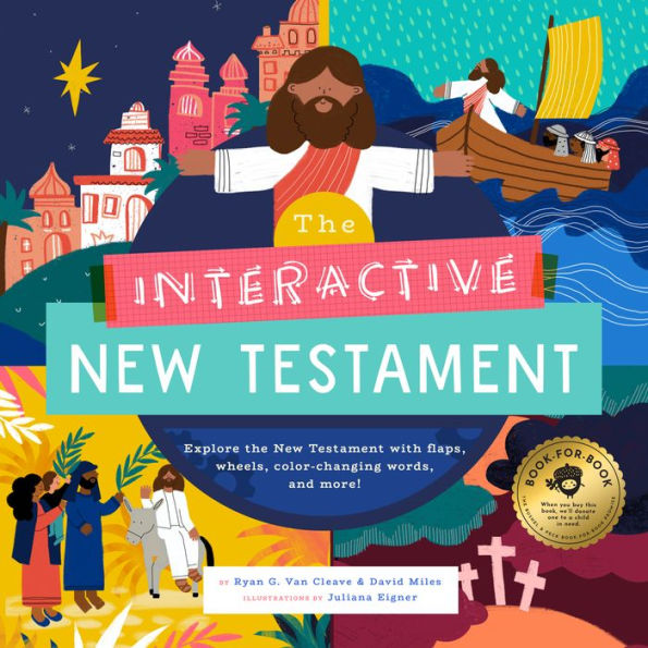 The Interactive New Testament: Learn the life and teachings of Jesus with flaps, wheels, maps, and more!