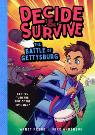 Title: Decide & Survive: The Battle of Gettysburg: Can You Turn the Tide of the Civil War?, Author: Jarret Keene