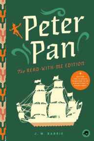 Title: Peter Pan: The Read-With-Me Edition: The Unabridged Story in 20-Minute Reading Sections with Comprehension Questions, Discussion Prompts, Definitions, and More!, Author: Bushel & Peck Books