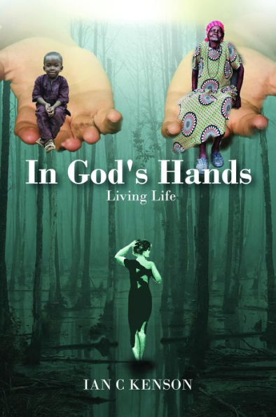 In God's Hands: Living Life
