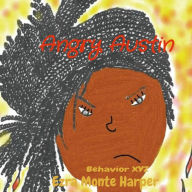 Title: Angry Austin: Behavior XYZ, Author: Ezra Monte Harper