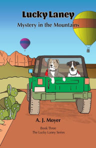 Title: Mystery in the Mountains, Author: A. J. Moyer