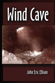 Title: Wind Cave, Author: John Eric Ellison