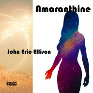 Title: Amaranthine, Author: John Eric Ellison