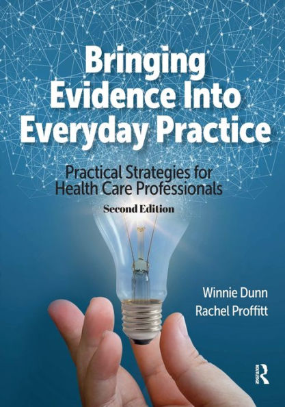 Bringing Evidence Into Everyday Practice: Practical Strategies for Healthcare Professionals