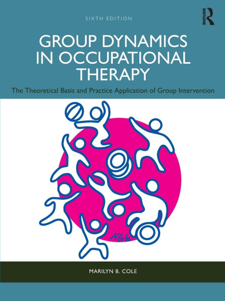 Group Dynamics Occupational Therapy: The Theoretical Basis and Practice Application of Intervention