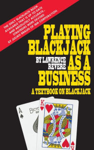 Title: Playing Blackjack as a Business, Author: Lawrence Revere